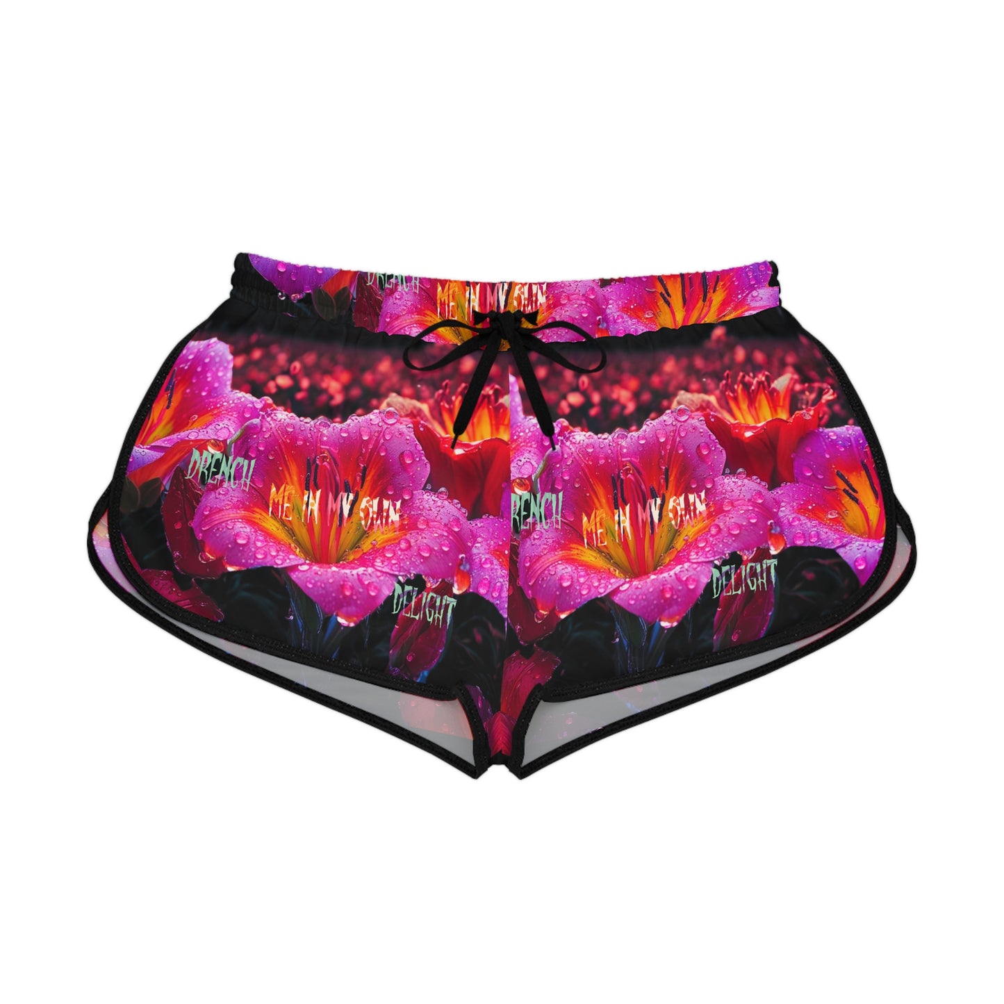 Drench Me in My Delight - Women's Relaxed Shorts