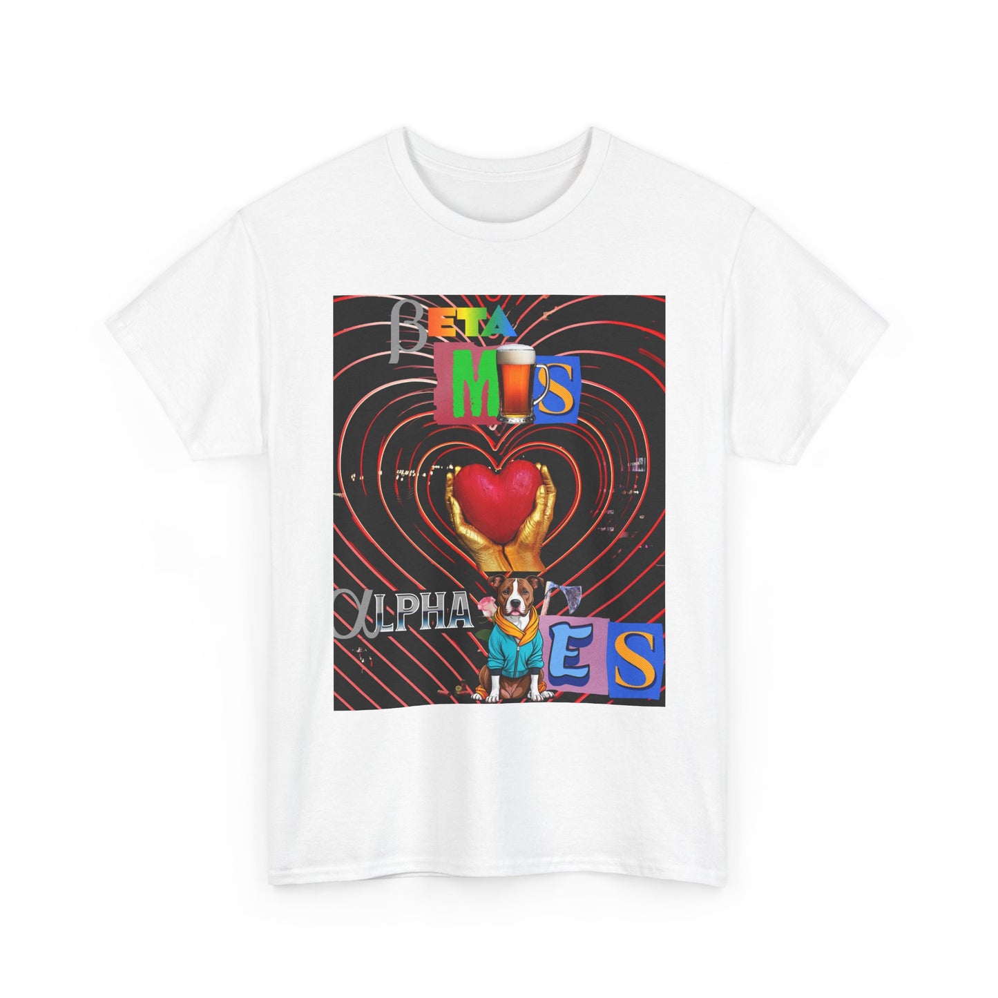 Unisex Tee -Beta Males Love Alpha Women