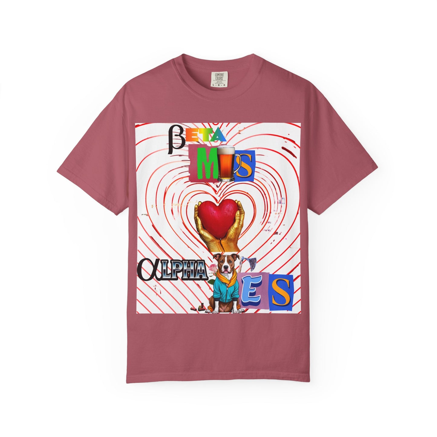 T-shirt -Beta Males Love an Alpha Girl