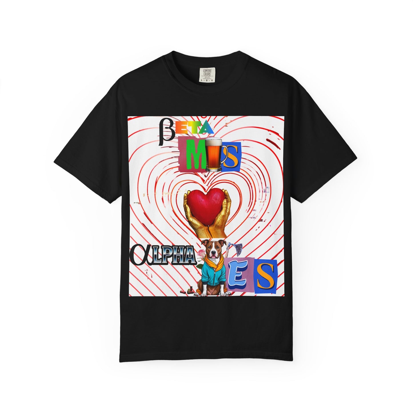 T-shirt -Beta Males Love an Alpha Girl