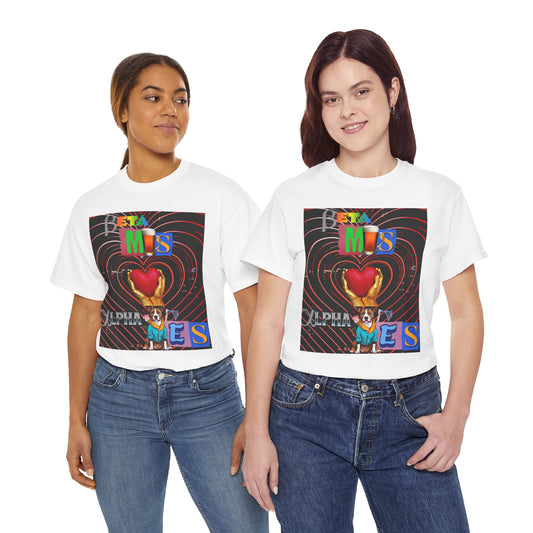 Unisex Tee -Beta Males Love Alpha Women