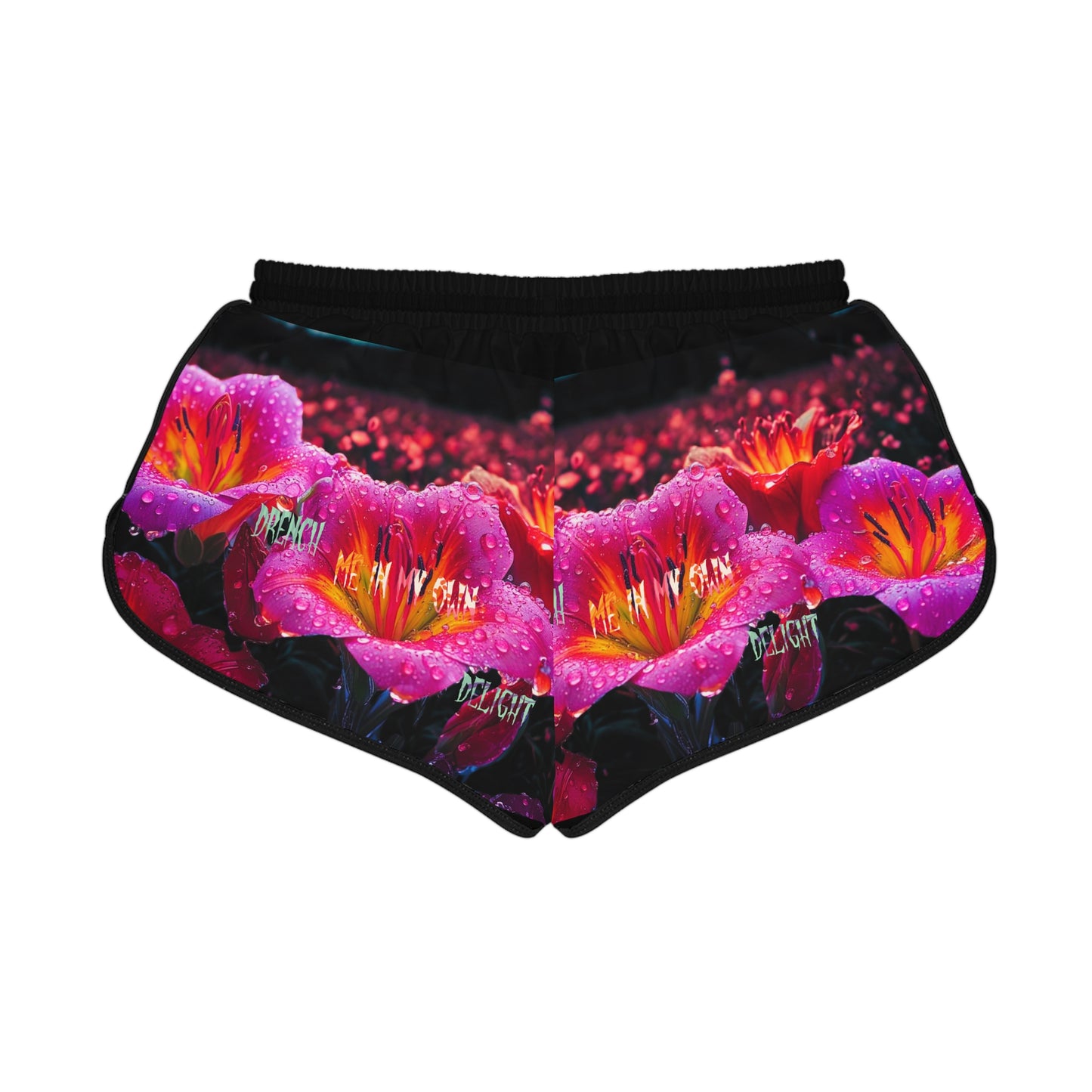 Drench Me in My Delight - Women's Relaxed Shorts