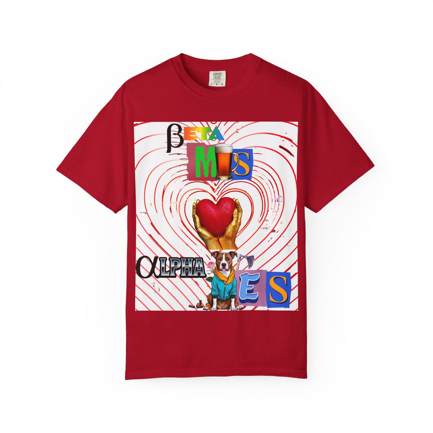 T-shirt -Beta Males Love an Alpha Girl