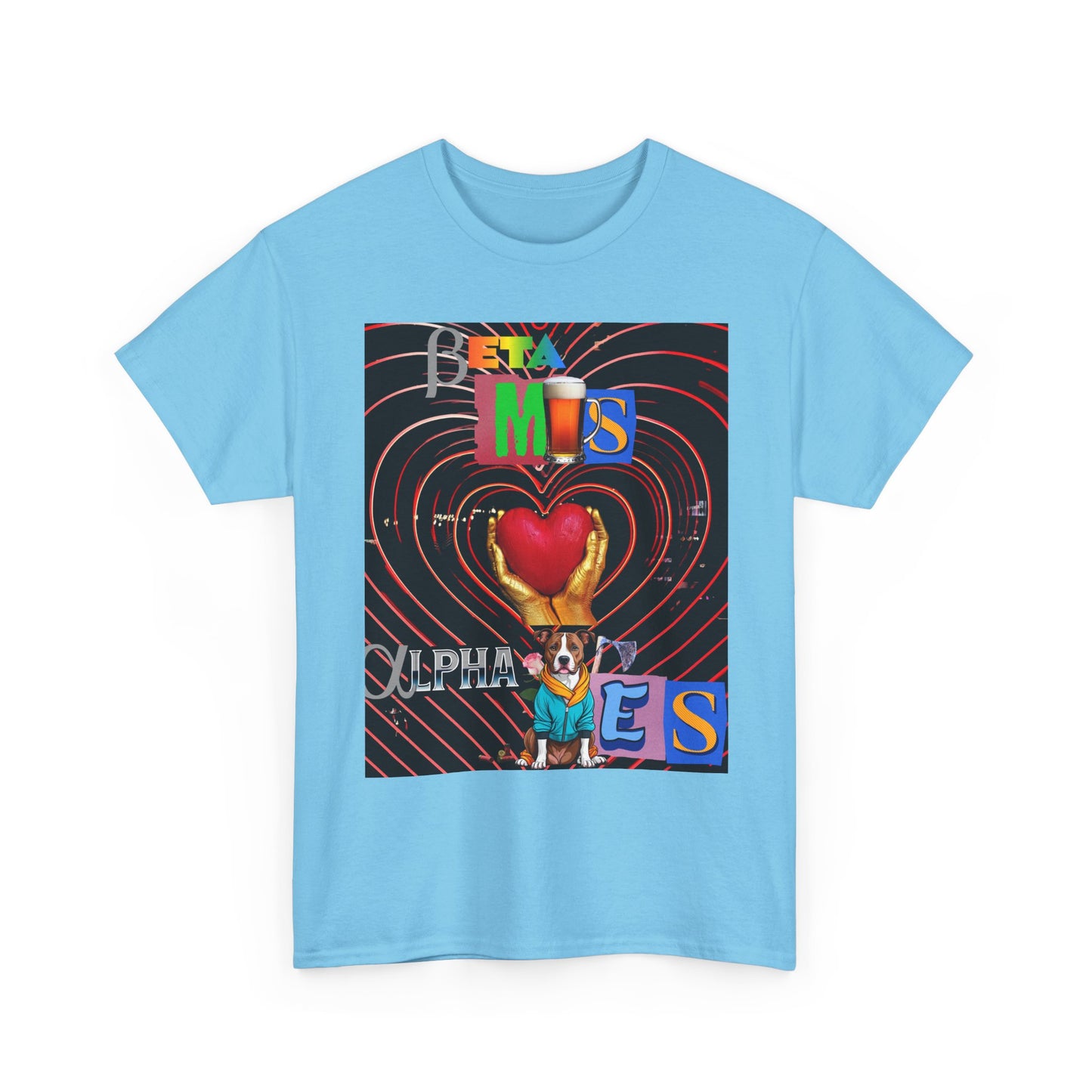 Unisex Tee -Beta Males Love Alpha Women