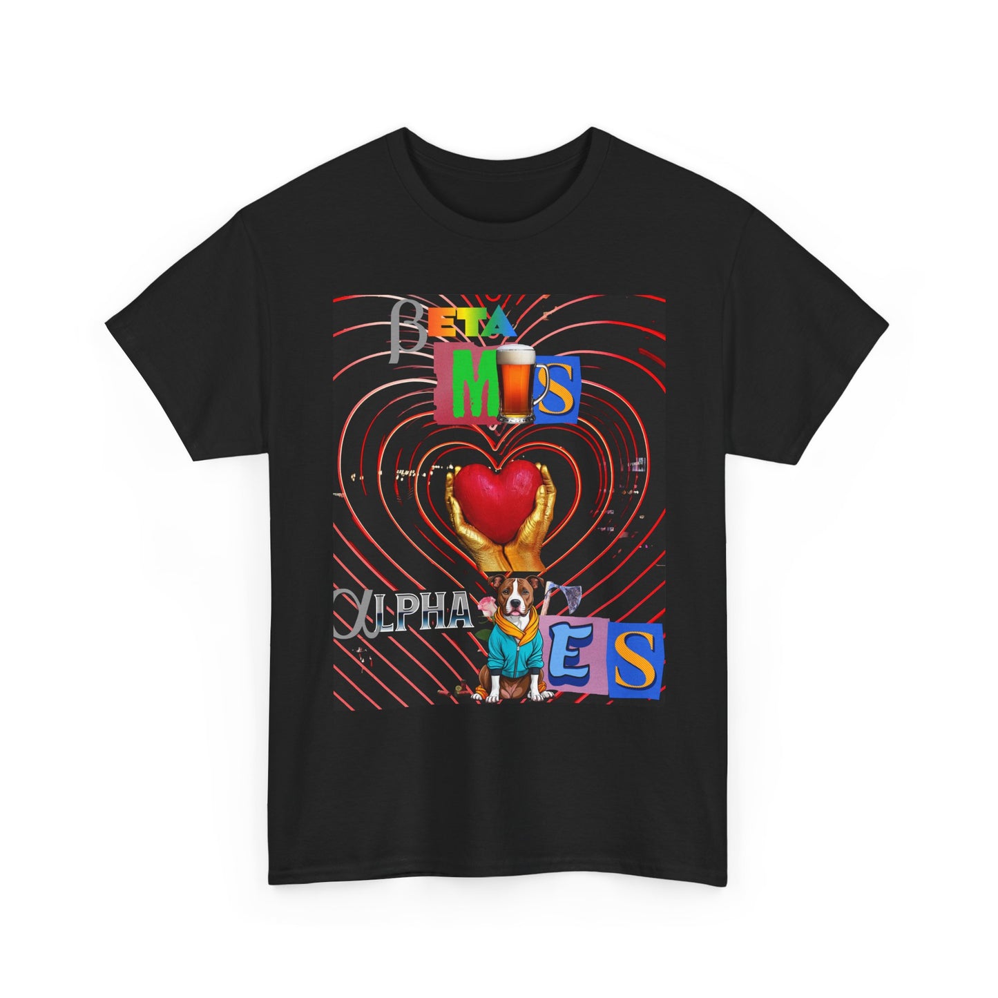 Unisex Tee -Beta Males Love Alpha Women